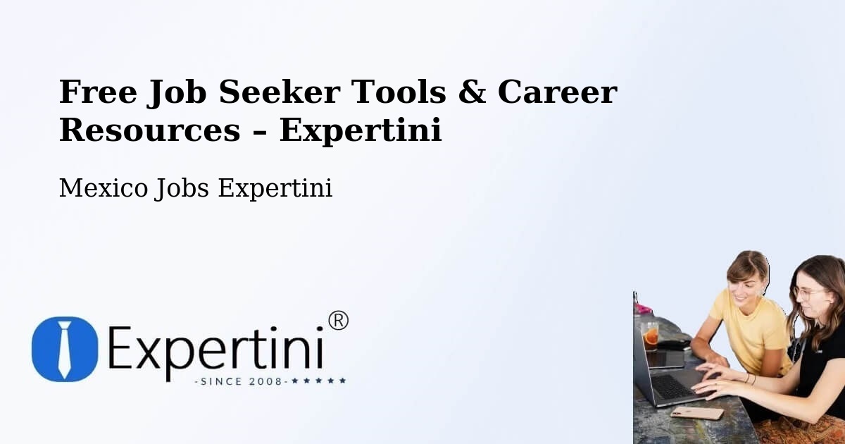 Free Job Seeker Tools & Career Resources – Las Margaritas - Las Margaritas, Mexico Jobs Expertini