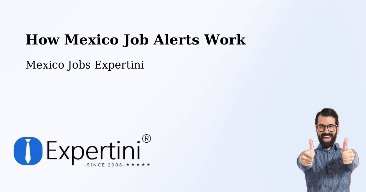 Job Alert System Overview – Las Margaritas - Mexico Jobs Expertini