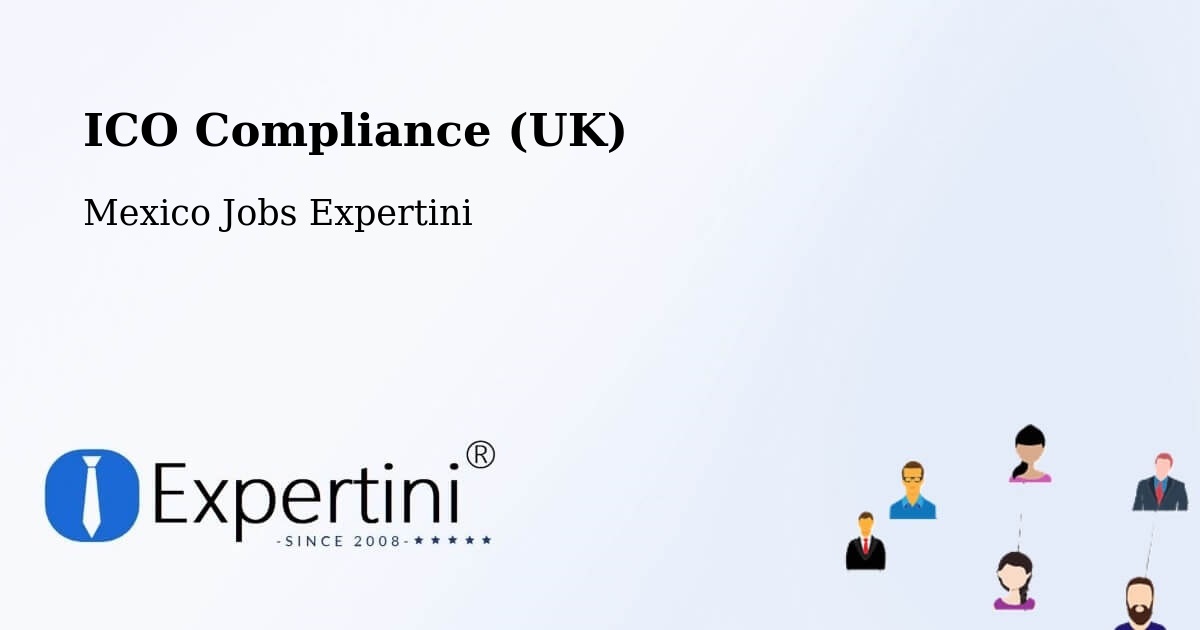 UK Data Protection & ICO Compliance – Las Margaritas - Mexico Jobs Expertini
