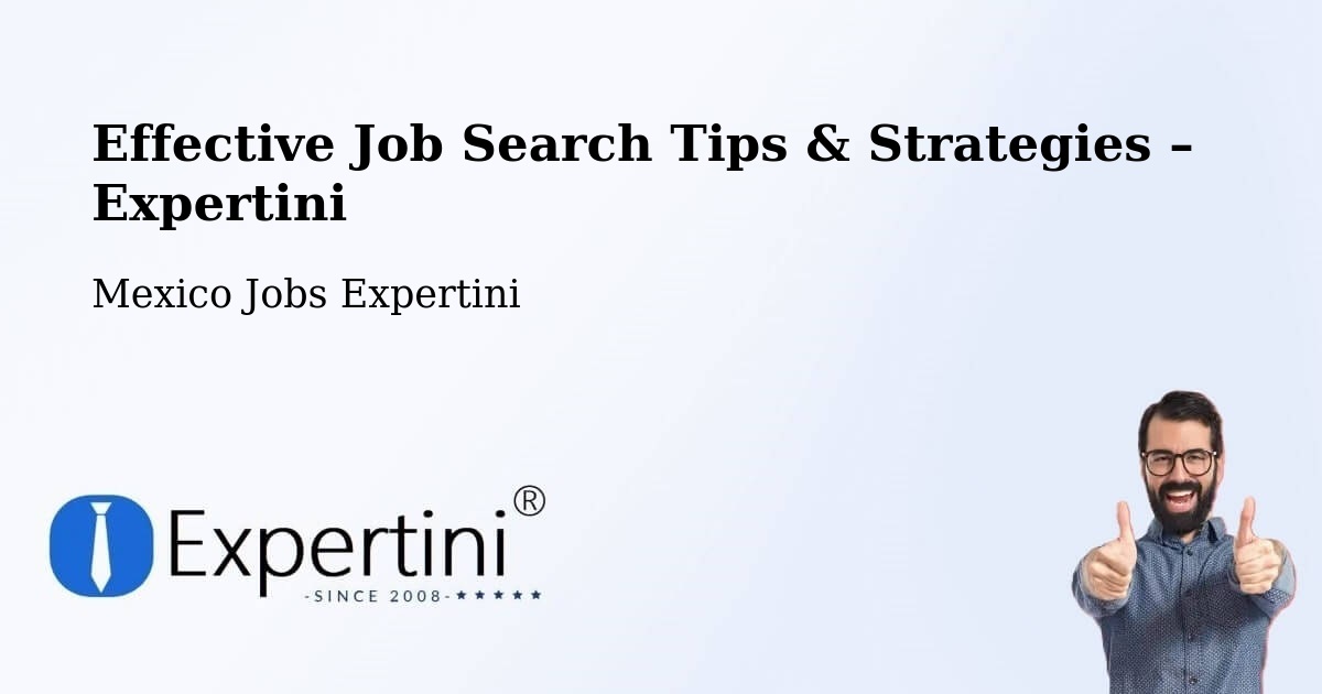 Job Search Tips & Strategies for Job Seekers – Las Margaritas - Las Margaritas, Mexico Jobs Expertini